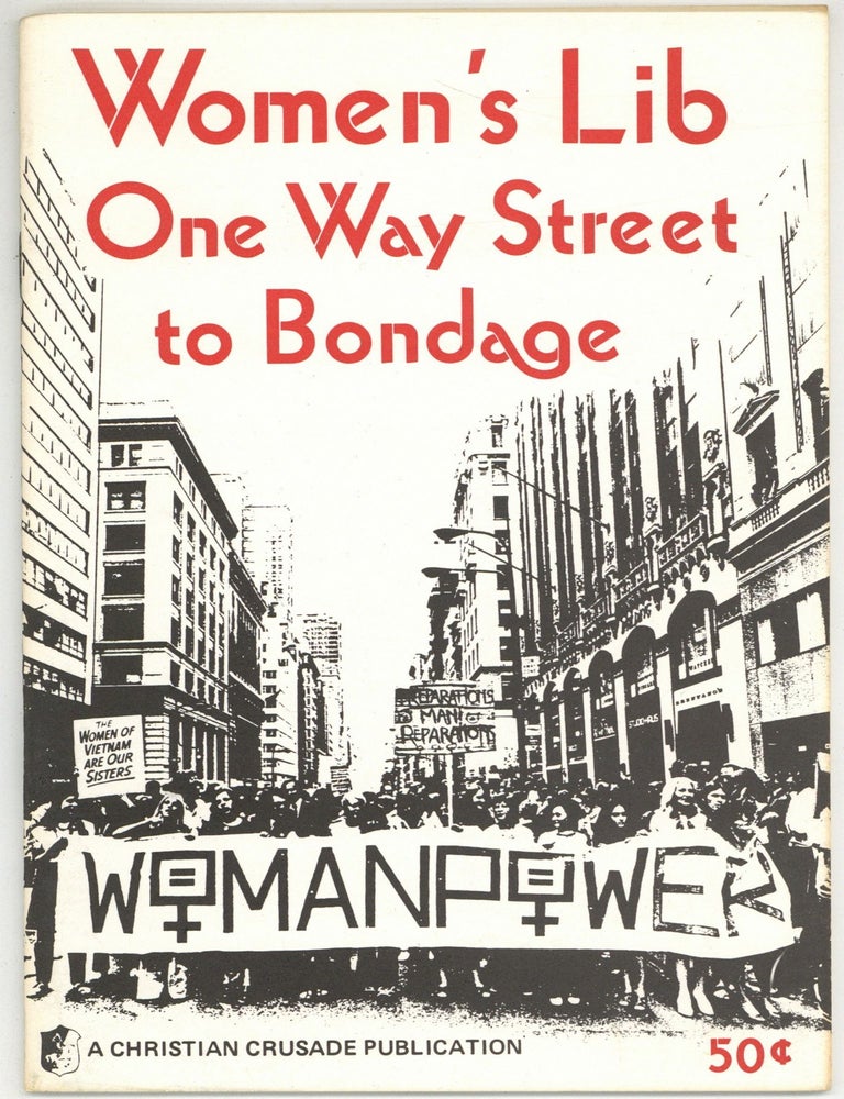 Women's Lib: One Way Street to Bondage. An Anthology by Christian Crusade Staff Writers. Julian E. WILLIAMS, Gerlad S.
