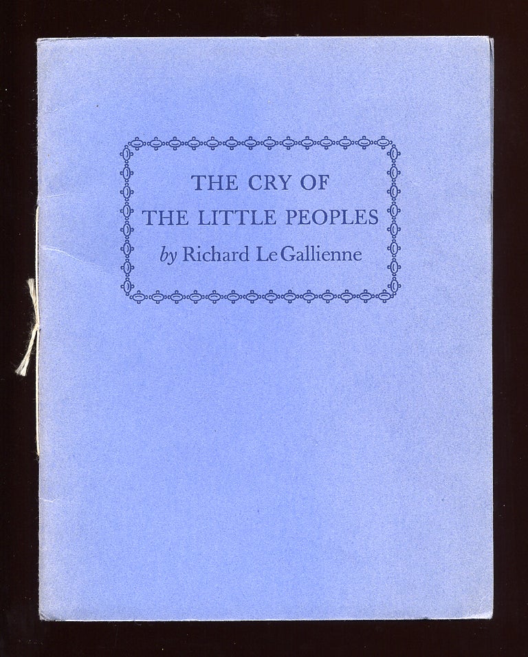 Item #59451 The Cry of the Little Peoples. Richard LeGALLIENNE.
