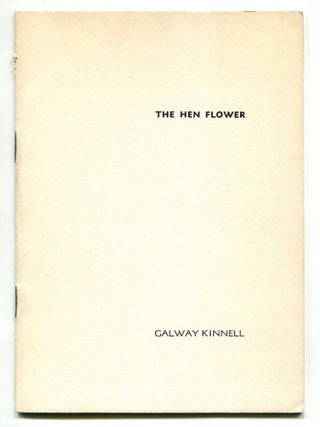 The Hen Flower. Galway KINNELL.