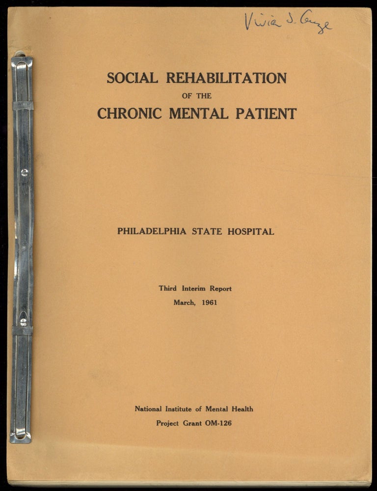 Cover Title]: Social Rehabilitation of the Chronic Mental Patient. Philadelphia State Hospital. Richard SANDERS, project director. Robert.