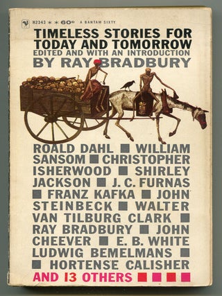 Item #596045 Timeless Stories for Today and Tomorrow. Ray BRADBURY, John Steinbeck. Christopher...