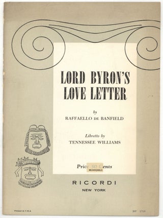 Item #596710 Lord Byron's Love Letter: Opera in One Act. Raffaello de BANFIELD, Tennessee Williams