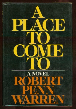 Item #59692 A Place To Come To. Robert Penn WARREN