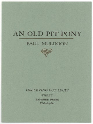 An Old Pit Pony. Paul MULDOON.