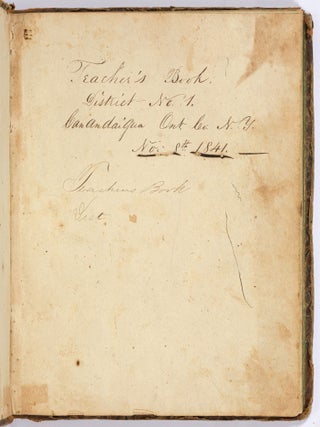 [Ledger]: "Teacher's Book District No. 1 Canandaigua Ontario County, N.Y."