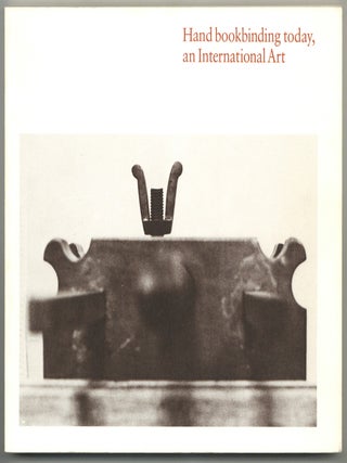 Item #598109 [Exhibition Catalog]: Hand bookbinding today, an International Art. An exhibition...