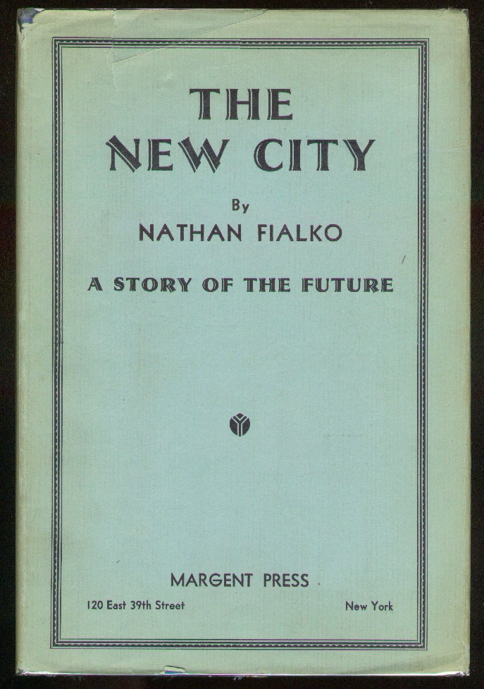 Item #59815 The New City. Nathan FIALKO.