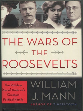 Item #598305 The Wars of the Roosevelts: The Ruthless Rise of America's Greatest Political...