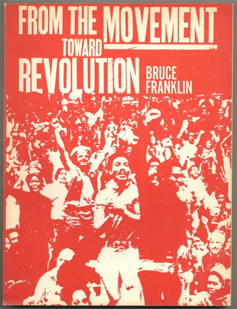Item #598382 From the Movement Toward Revolution. Bruce FRANKLIN.
