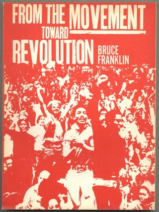 Item #598382 From the Movement Toward Revolution. Bruce FRANKLIN