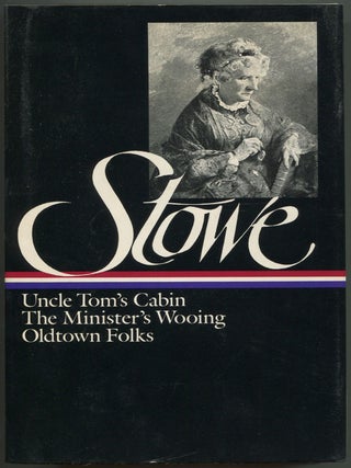 Item #598441 Harriet Beecher Stowe: Uncle Tom's Cabin or, Life Among the Lowly / The Minister's...