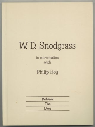 W. D. Snodgrass in Conversation with Philip Hoy. W. D. SNODGRASS.