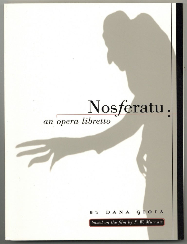 Item #598578 Nosferatu: An Opera Libretto (Based on the Film by F.W. Murnau). Dana GIOIA.