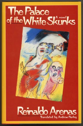 Item #598607 The Palace of the White Skunks. Reinaldo ARENAS