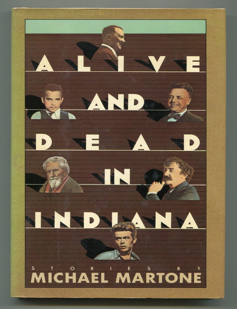 Item #598655 Alive and Dead in Indiana: Stories. Michael MARTONE.