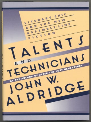 Item #598667 Talents and Technicians: Literary Chic and the New Assembly-Line Fiction. John W....