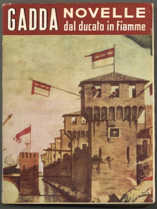 Item #598691 Novelle dal ducato in fiamme. Carlo Emilio GADDA