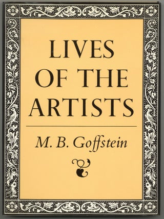 Lives of the Artists. M. B GOFFSTEIN.