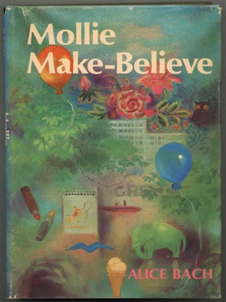 Item #598867 Mollie Make-Believe. Alice BACH