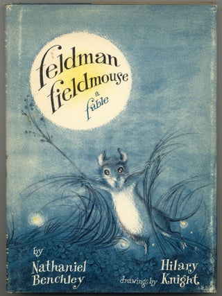Item #598868 Feldman Fieldmouse: A Fable. Nathaniel BENCHLEY