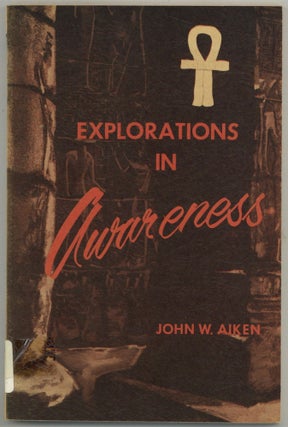Item #598989 Explorations In Awareness. John W. AIKEN