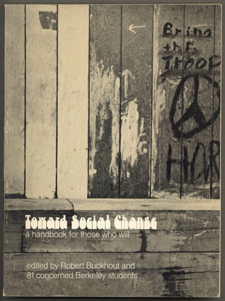 Item #599029 Toward Social Change: a handbook for those who will. Robert BUCKHOUT, 81 concerned...