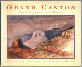 Item #599270 Grand Canyon: Exploring a Natural Wonder. Wendell MINOR