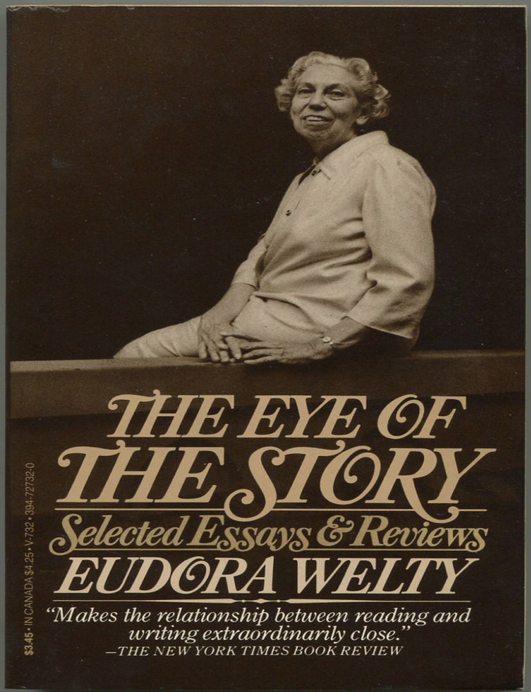 The Eye of the Story: Selected Essays and Reviews. Eudora WELTY.