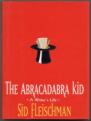 Item #599417 The Abracadabra Kid: A Writer's Life. Sid FLEISCHMAN