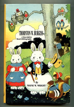Item #599434 Thornton W. Burgess: A Descriptive Book Bibliography. Thornton W. BURGESS, Wayne W....
