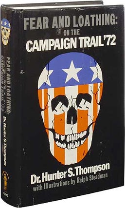 Item #59951 Fear and Loathing on the Campaign Trail '72. Hunter S. THOMPSON