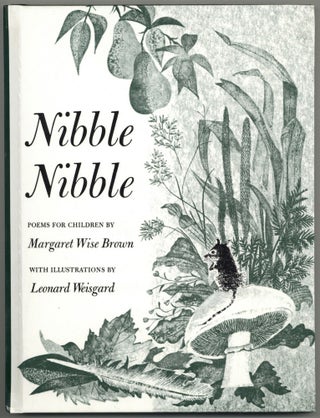 Item #599523 Nibble Nibble: Poems for Children. Margaret Wise. Leonard Weisgard BROWN,...