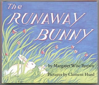Item #599524 The Runaway Bunny. Margaret Wise. Clement Hurd BROWN, illustrated by