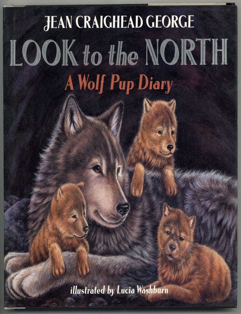Item #599580 Look to the North: A Wolf Pup Story. Jean Craighead GEORGE.
