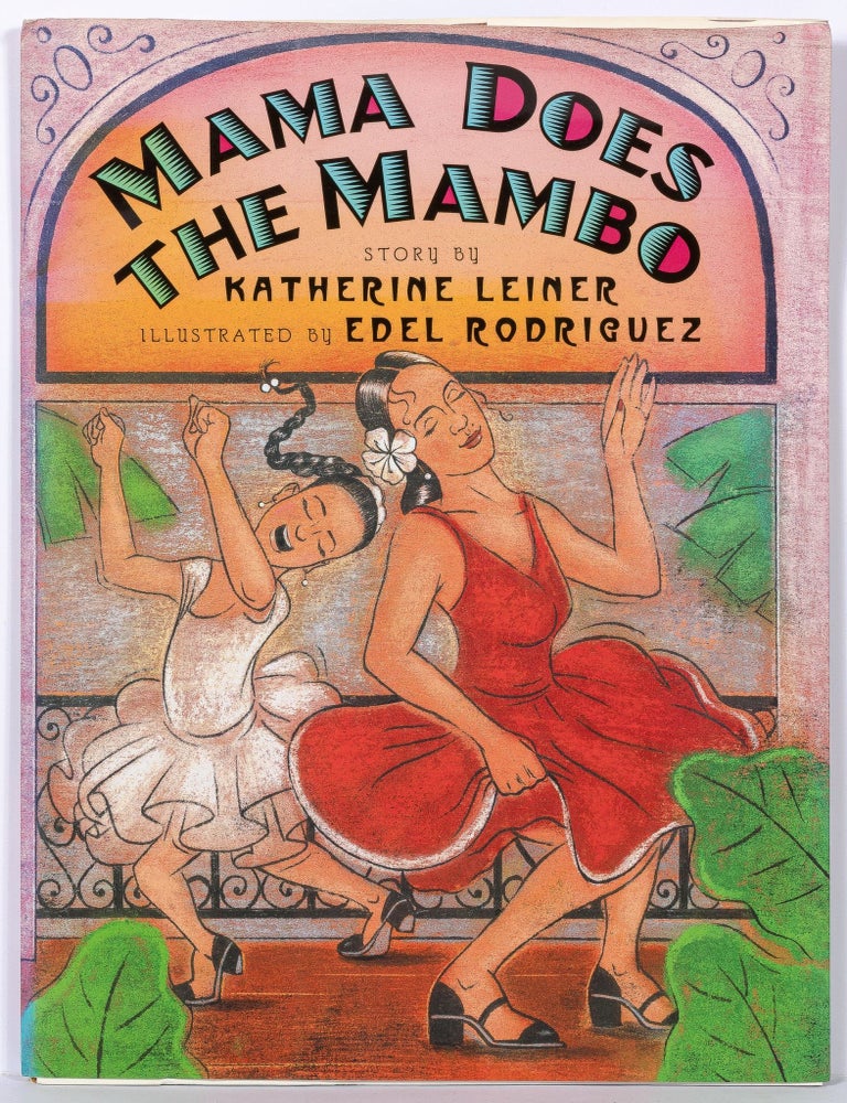 Item #599646 Mama Does the Mambo. Katherine. Edel Rodriguez LEINER, illustrated by.