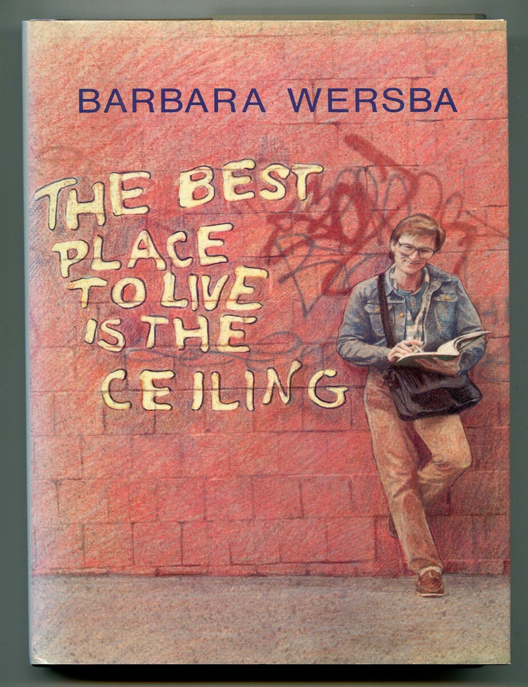 The Best Place to Live Is the Ceiling. Barbara WERSBA.