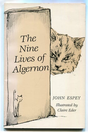 Item #599804 The Nine Lives of Algernon. John ESPEY