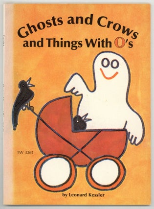 Item #599832 Ghosts and Crows and Things with O's. Leonard KESSLER