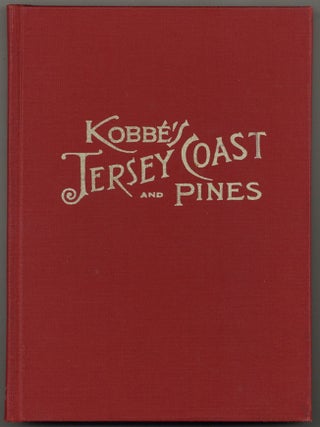 Item #599878 [Facsimile]: The Jersey Coast and Pines: An Illustrated Guide-Book with Road Maps....