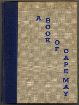 Item #599927 A Book of Cape May, New Jersey: A Brief Description of the Advent of the Settlers,...