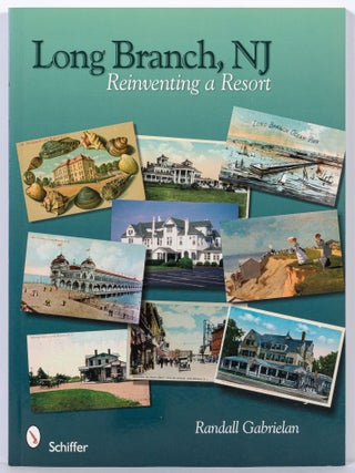 Long Branch, New Jersey: Reinventing a Resort. Randall GABRIELAN.