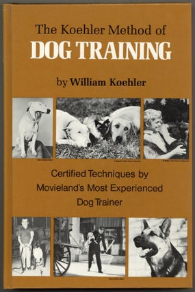 Item #600014 The Koehler Method of Dog Training. W. R. KOEHLER