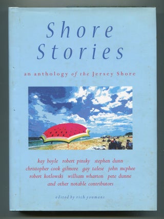 Shore Stories: An Anthology of the Jersey Shore. Rich YOUMANS.