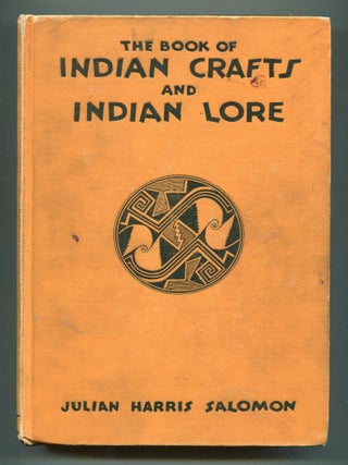 Item #600039 The Book of Indian Crafts and Indian Lore. Julian Harris SALOMON