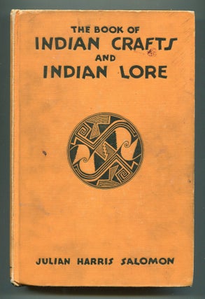 Item #600039 The Book of Indian Crafts and Indian Lore. Julian Harris SALOMON