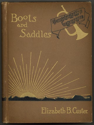 Item #600047 Boots And Saddles or Life in Dakota with General Custer. Elizabeth B. Custer