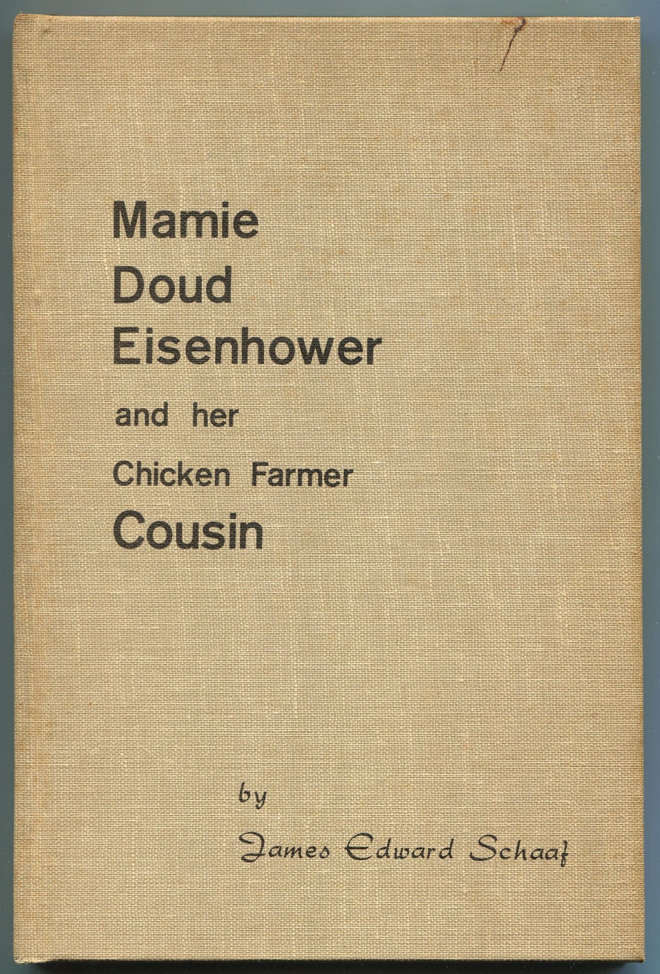 Mamie Doud Eisenhower and Her Chicken Farmer Cousin | James Edward SCHAAF