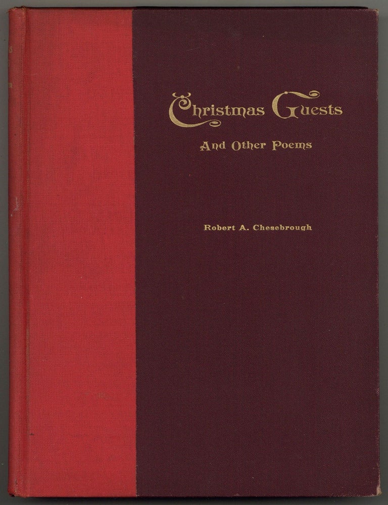 Christmas Guests and Other Poems. Robert A. CHESEBROUGH.