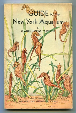 Item #600084 Guide to the New York Aquarium. Charles Haskins TOWNSEND