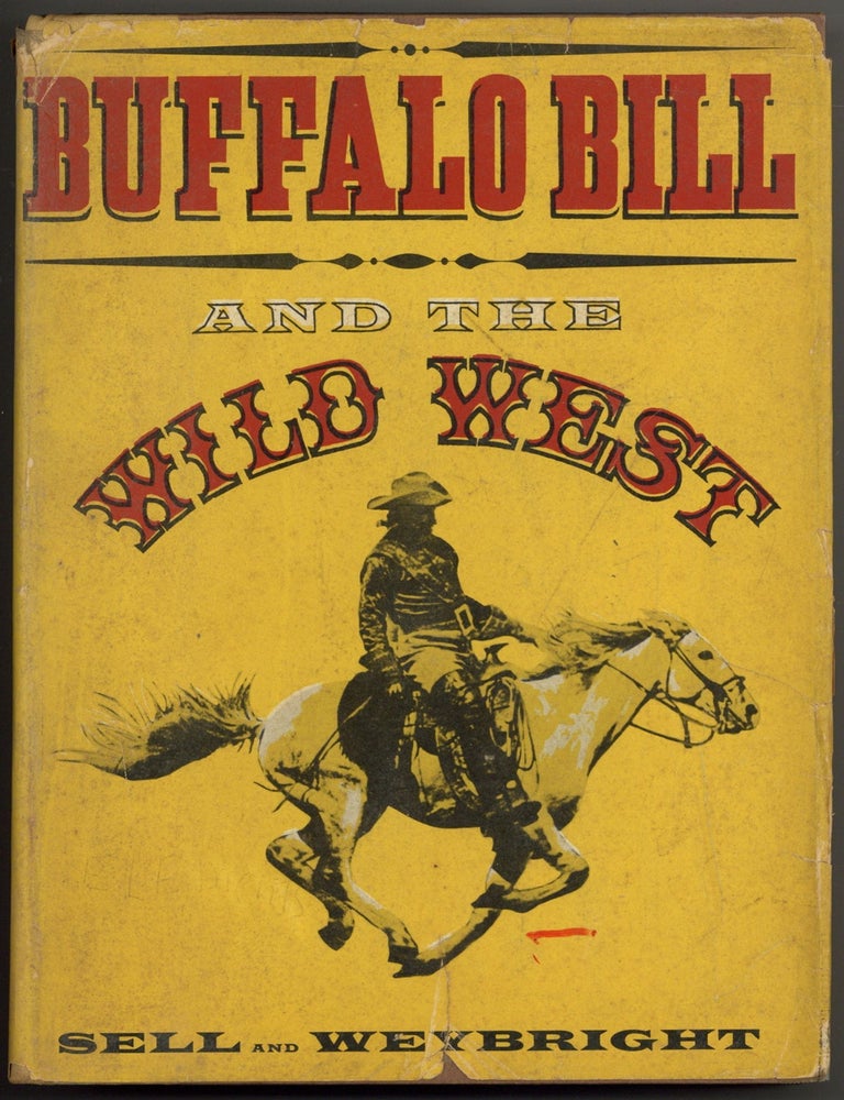 Item #600091 Buffalo Bill and the Wild West. Henry Blackman SELL, Victor Weybright.